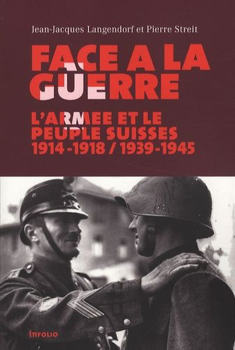 Emprunter Face à la guerre. L'armée et le peuple suisses, 1914-1918 / 1939-1945 livre