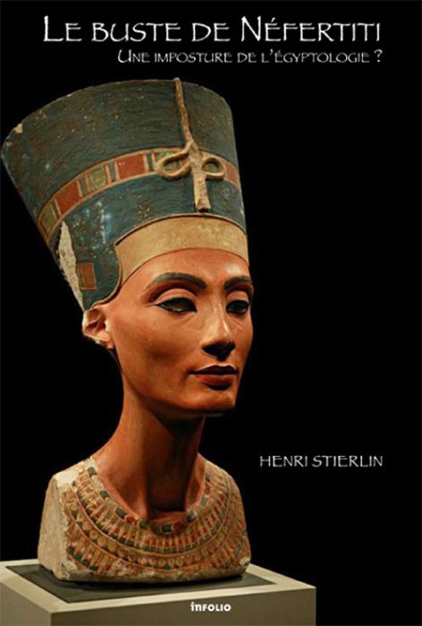 Emprunter Le buste de Néfertiti. Une imposture de l'égyptologie ? livre