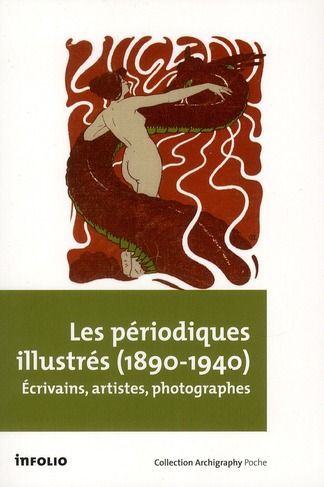 Emprunter Les périodiques illustrés (1890-1940). Ecrivains, artistes et photographes livre