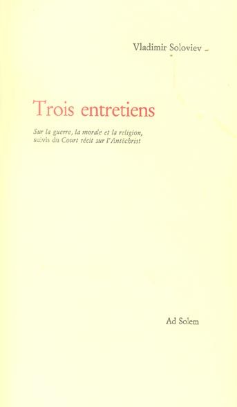 Emprunter Trois entretiens . Sur la guerre, la morale et la religion suivi du Court récit sur l'Antéchrist livre