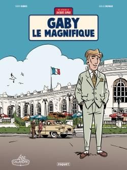 Emprunter Une aventure de Jacques Gipar Tome 7 : Gaby le magnifique livre