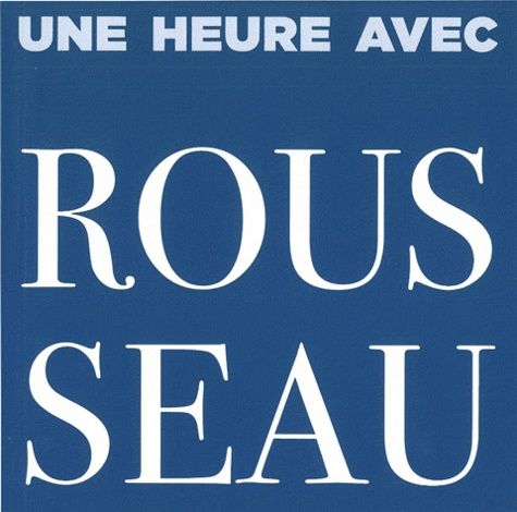 Emprunter Une heure avec Rousseau livre