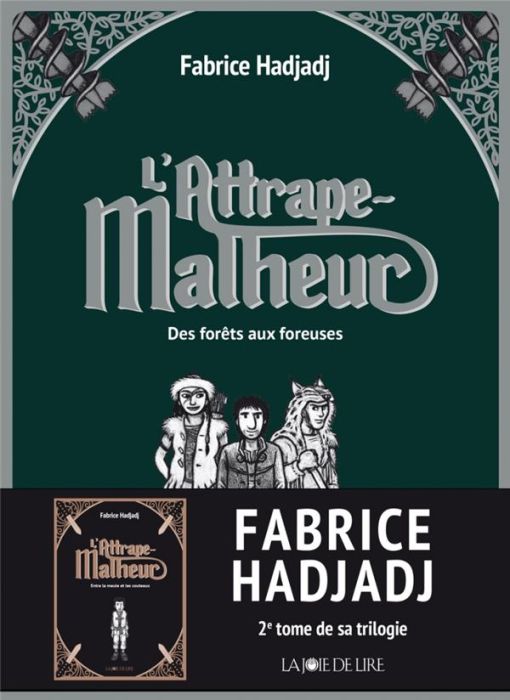 Emprunter L'attrape-malheur Tome 2 : Des forêts aux foreuses livre