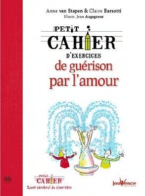 Emprunter Petit cahier d'exercices de stimulation des forces de guérison par l'amour livre