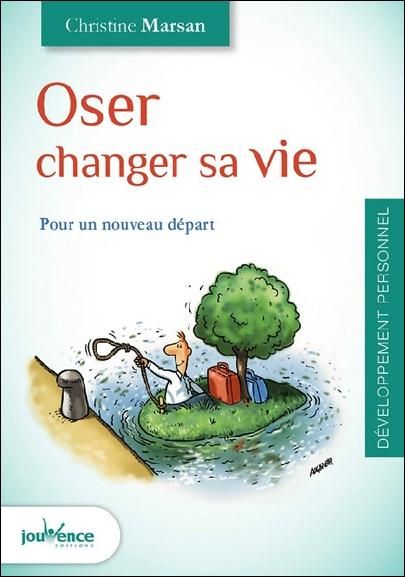 Emprunter Oser changer sa vie. Pour un nouveau départ ! livre