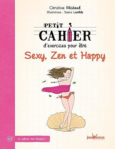 Emprunter Petit cahier d'exercices pour être sexy, zen et happy livre