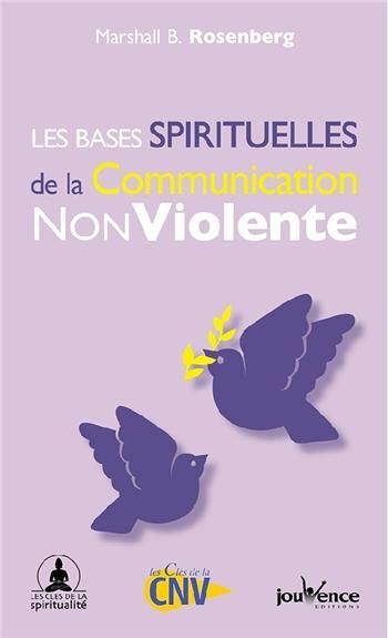 Emprunter Les bases spirituelles de la Communication Non Violente livre