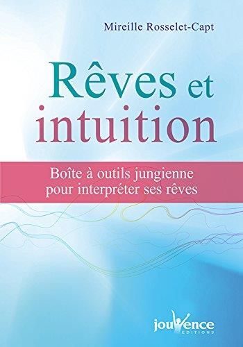 Emprunter Rêves et intuition. Boîte à outil jungienne pour interpréter ses rêves livre