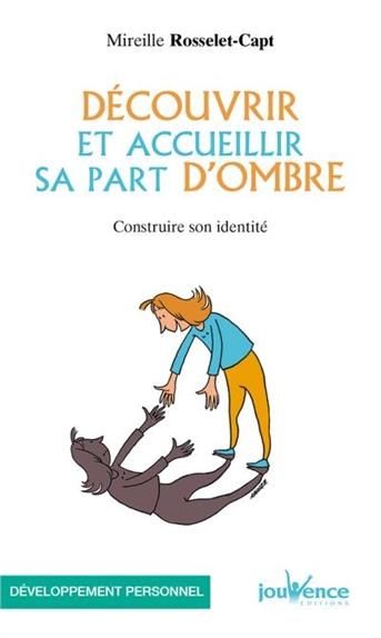 Emprunter Découvrir et accueillir sa part d'ombre. Construire son identité livre