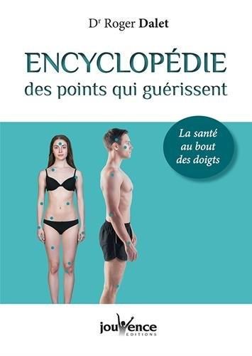 Emprunter Encyclopédie des points qui guérissent. La santé au bout des doigts livre