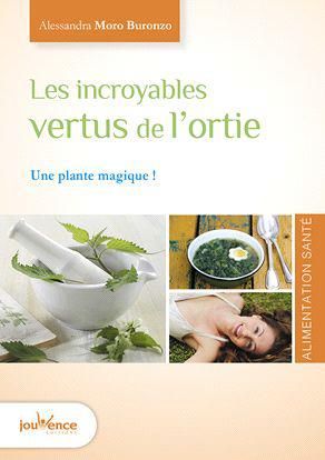 Emprunter Les vertus de l'ortie. Santé, peau, cheveux, jardin et cuisine livre