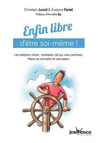 Emprunter Enfin libre d'être soi-même ! Les relations miroir : révélateur de qui nous sommes. Mieux se connaît livre