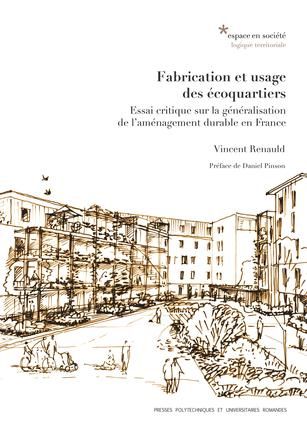 Emprunter Fabrication et usage des écoquartiers. Essai critique sur la généralisation de l'aménagement durable livre