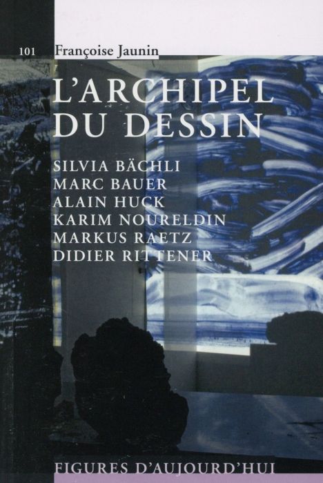 Emprunter L'archipel du dessin : Marc Bauer, Silvia Bächli, Alain Huck, Karim Noureldin, Didier Rittener, Mark livre