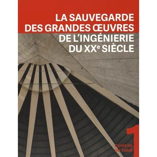 Emprunter La sauvegarde des grandes oeuvres de l'ingénierie du XXe siècle livre