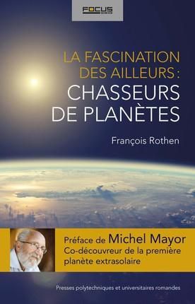 Emprunter La fascination des ailleurs : les chasseurs de planètes livre