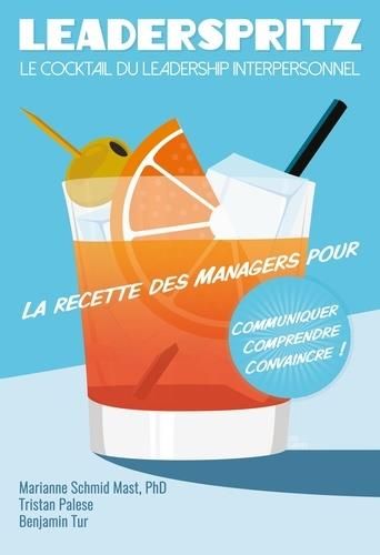 Emprunter Leaderspritz. Le cocktail du leadership interpersonnel livre