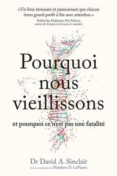 Emprunter Pourquoi nous vieillissons et pourquoi ce n'est pas inéluctable. Ce que l'on sait, ce que l'on peut livre