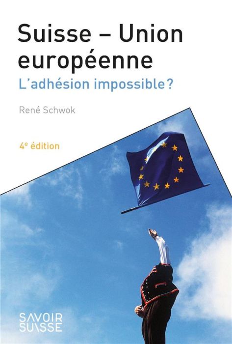 Emprunter Suisse-Union européenne. L'adhésion impossible ? 4e édition livre