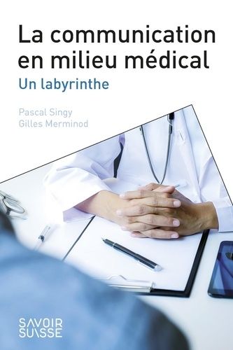 Emprunter La communication en milieu médical. Un labyrinthe livre