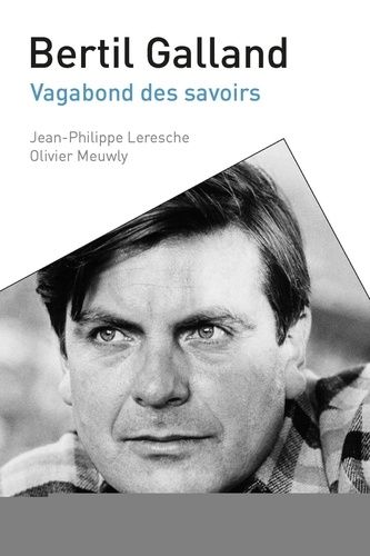 Emprunter Bertil Galland. Vagabond des savoirs livre