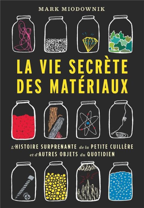 Emprunter La vie secrète des matériaux. L'histoire surprenante de la petite cuillère et d'autres objets du quo livre