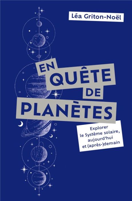 Emprunter En quête de planètes. Explorer le Système solaire, aujourd'hui et (après-)demain livre