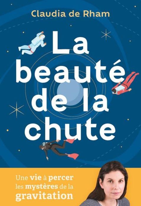 Emprunter La beauté de la chute. Une vie à percer les mystères de la gravité livre