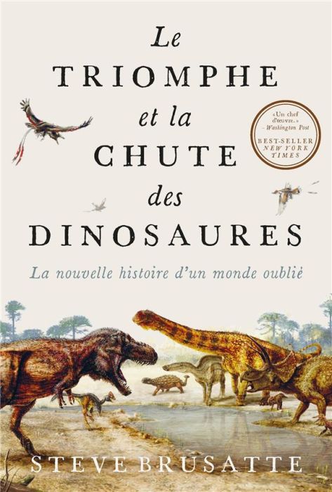 Emprunter Le triomphe et la chute des dinosaures. La nouvelle histoire d'un monde oublié livre