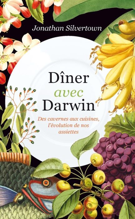 Emprunter Dîner avec Darwin. Des cavernes aux cuisines, l'évolution de nos assiettes livre