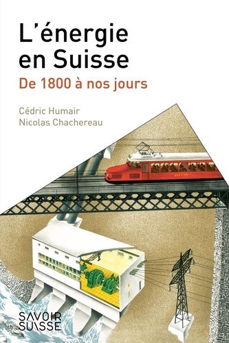 Emprunter L'énergie en Suisse. De 1800 à nos jours livre