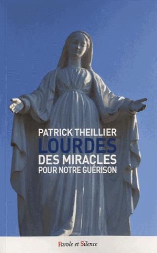 Emprunter Lourdes - Des miracles pour notre guérison livre