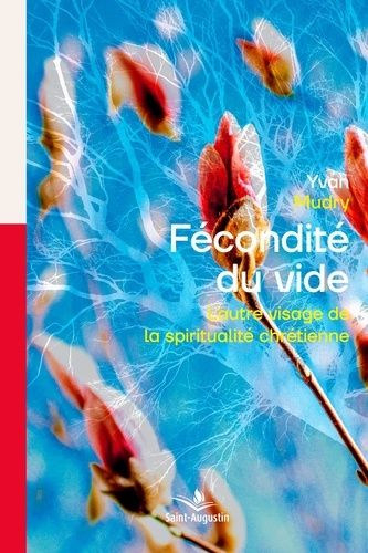 Emprunter La fécondité du vide. L'autre visage de la spiritualité chrétienne livre