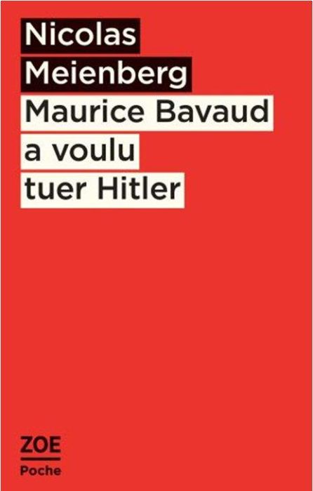 Emprunter Maurice Bavaud a voulu tuer Hitler livre