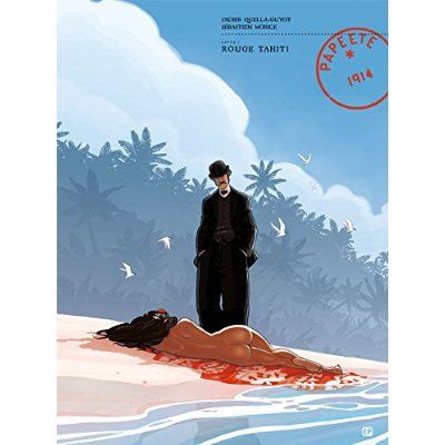 Emprunter Papeete 1914 Tome 1 : Rouge Tahiti livre