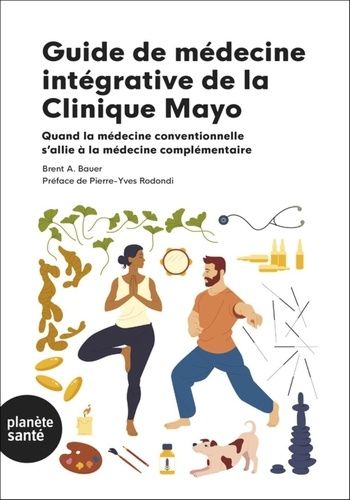 Emprunter Guide de médecine intégrative de la Clinique Mayo. Quand la médecine conventionnelle s'allie à la mé livre