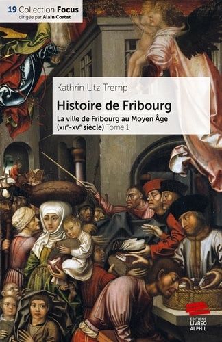 Emprunter Histoire de Fribourg - Tome 1. La ville de Fribourg au Moyen Âge (XIIe-XVe siècle) livre