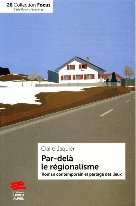 Emprunter Par delà le régionalisme. Roman contemporain et partage des lieux livre