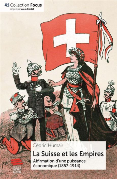 Emprunter La Suisse et les Empires. Affirmation d'une puissance économique (1857-1914) livre