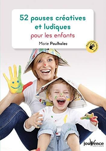 Emprunter 52 pauses créatives et ludiques pour les enfants livre