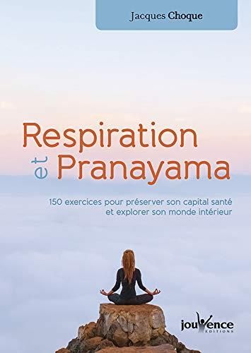 Emprunter Respiration et pranayama. 150 exercices pour préserver son capital santé et explorer son monde intér livre