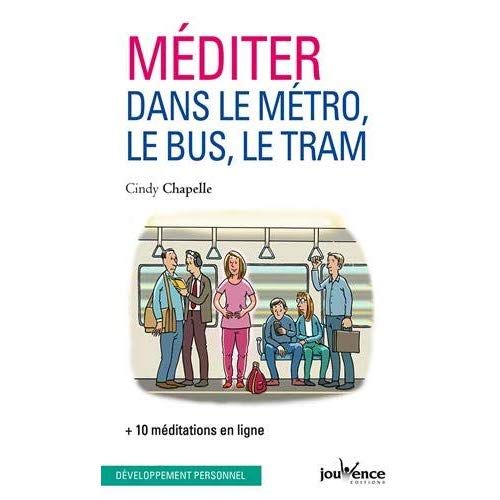 Emprunter Méditer dans le métro, le bus et le tram livre