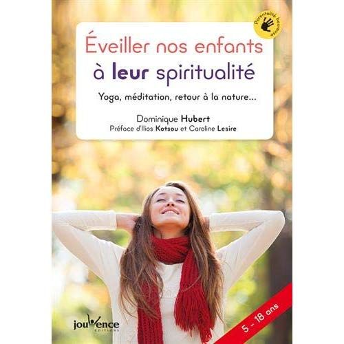 Emprunter Eveiller nos enfants à leur spiritualité. Yoga, méditation, retour à la nature... livre