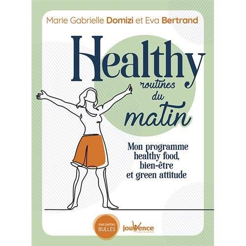 Emprunter Healthy routines du matin. Mon programme healthy food, bien-être et green attitude livre