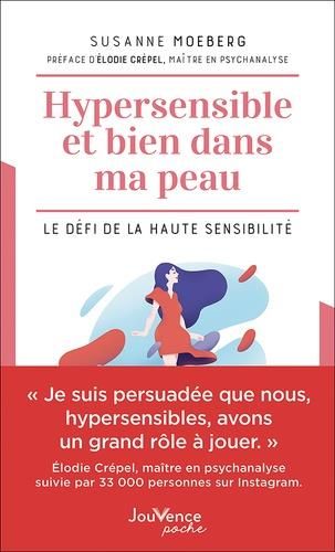 Emprunter Hypersensible et bien dans ma peau. Le défi de la haute sensibilité livre