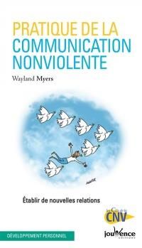 Emprunter Pratique de la communication nonviolente. Etablir de nouvelles relations livre