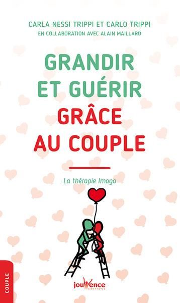 Emprunter Grandir et guérir grâce au couple. La thérapie Imago livre