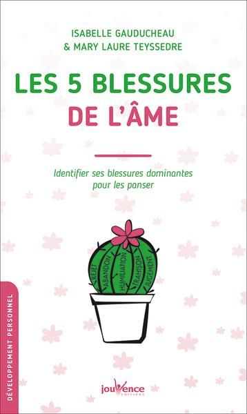 Emprunter Les 5 blessures de l'âme. Identifier ses blessures dominantes pour les panser livre