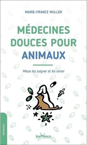 Emprunter Médecines douces pour animaux. Mieux les soigner et les aimer livre