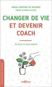 Emprunter Changer de vie et devenir coach. Se lancer en toute sérénité livre